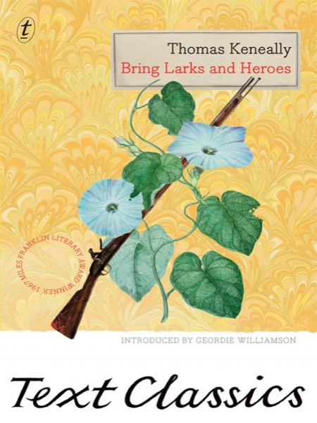 Bring Larks and Heroes by Thomas Keneally