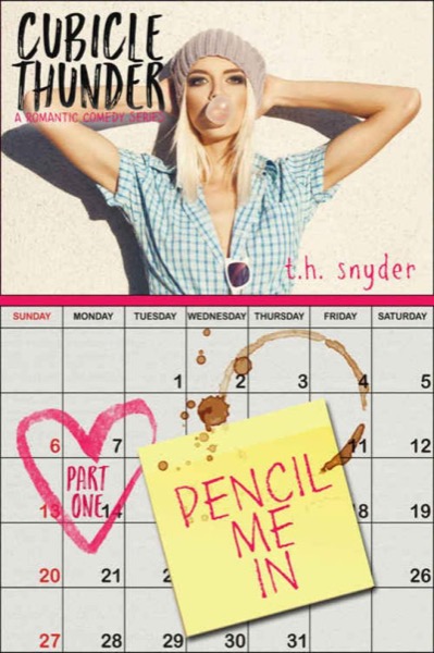 Pencil Me In (Cubicle Thunder #1) by t. h. snyder