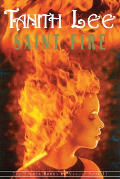 Saint Fire (Secret Books of Venus Series) by Tanith Lee