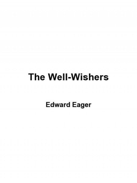 The Well-Wishers by Edward Eager