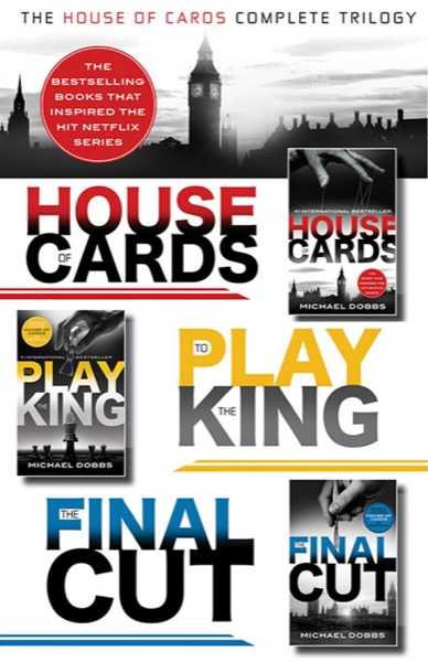 The House of Cards Complete Trilogy by Michael Dobbs