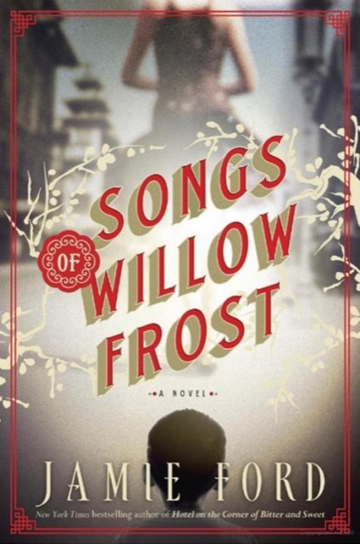 Songs of Willow Frost by Jamie Ford