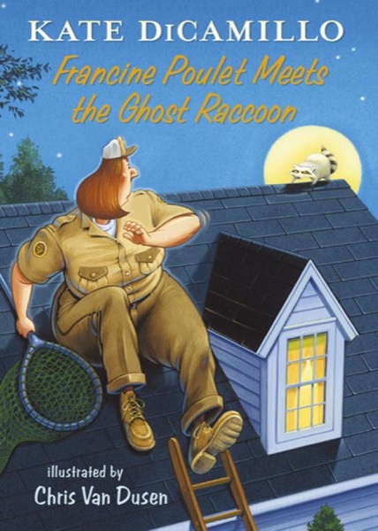 Francine Poulet Meets the Ghost Raccoon by Kate DiCamillo