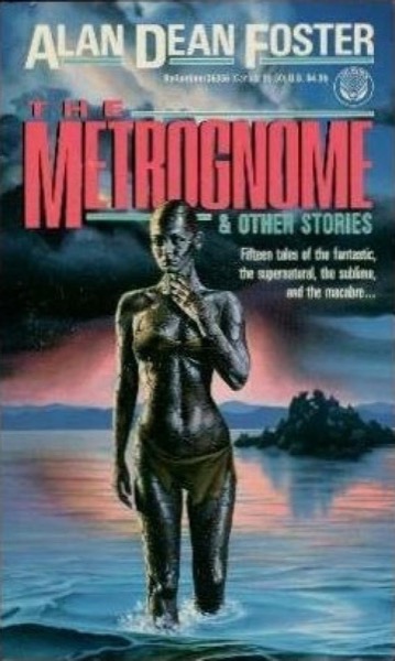 The Metrognome and Other Stories by Alan Dean Foster