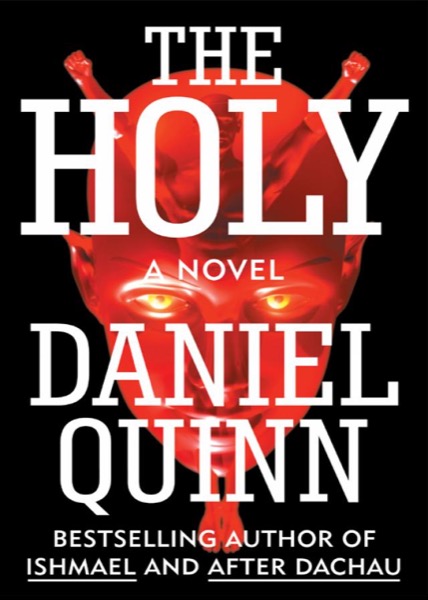 The Holy by Daniel Quinn