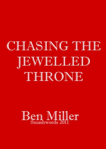 Chasing the Jewelled Throne by r. a. Ben Miller