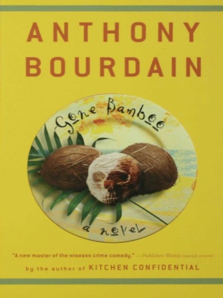 Gone Bamboo by Anthony Bourdain