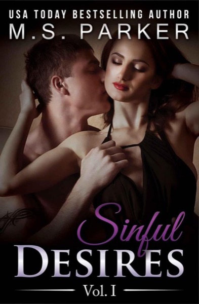 Sinful Desires: Vol. I by M. S. Parker