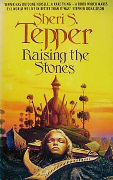 Raising the Stones by Sheri S. Tepper