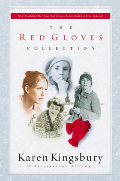 The Red Gloves Collection by Karen Kingsbury