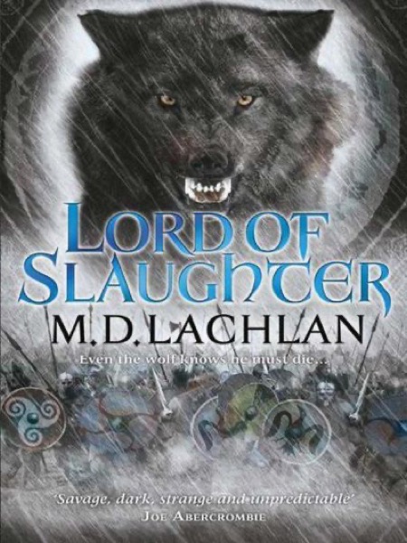 Lord of Slaughter by M. D. Lachlan