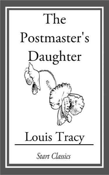 The Postmaster's Daughter by Louis Tracy