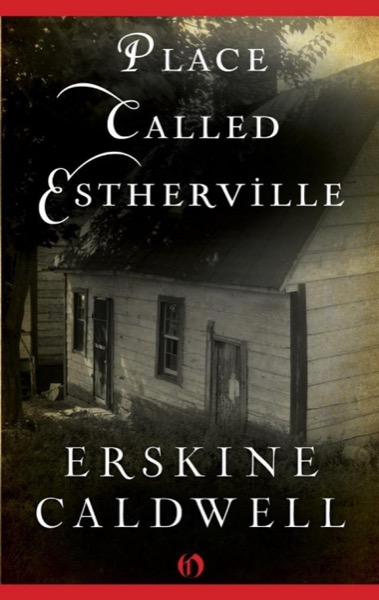 Place Called Estherville by Erskine Caldwell