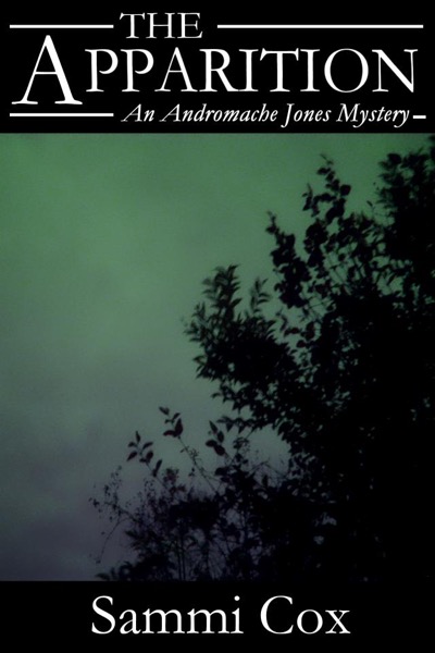 The Apparition - An Andromache Jones Mystery by Sammi Cox