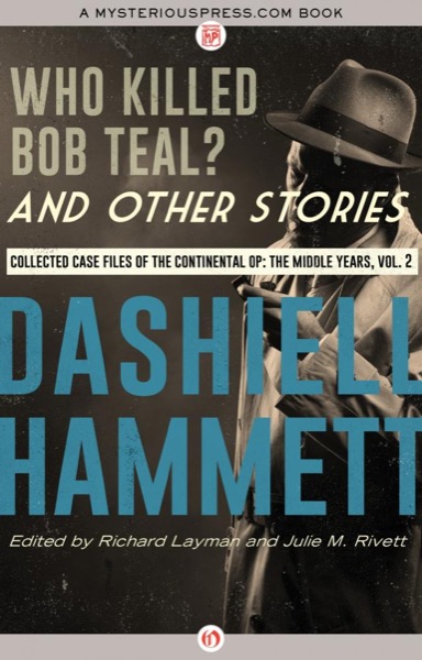 Who Killed Bob Teal? And Other Detective Stories by Dashiell Hammett