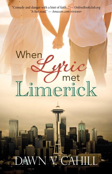 When Lyric Met Limerick (A Novelette) by Dawn V Cahill