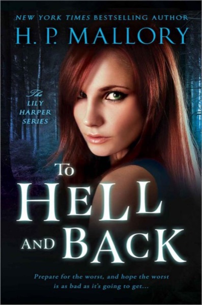 To Hell And Back (The Lily Harper #3) by H. P. Mallory