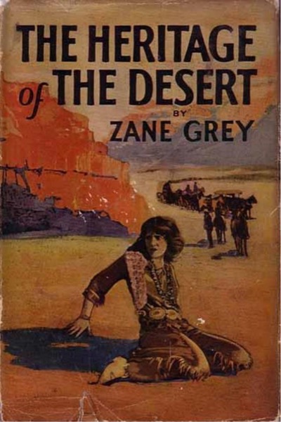 The Heritage of the Desert: A Novel by Zane Grey