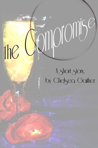 The Compromise by Chelsea Gaither