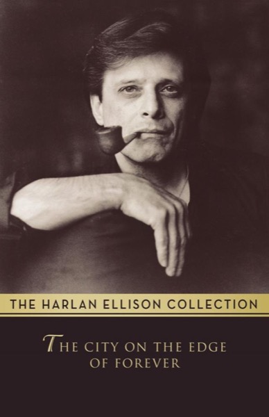 The City on the Edge of Forever: The Original Teleplay by Harlan Ellison