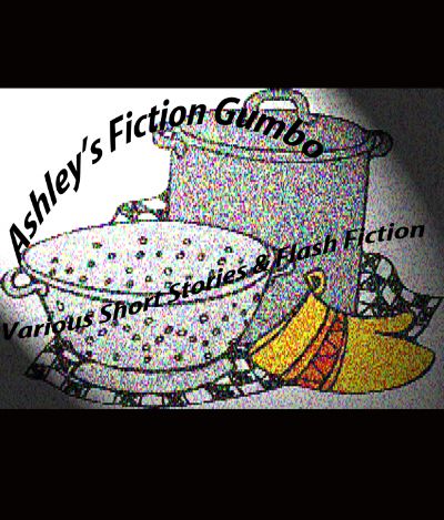 Ashley's Fiction Gumbo by MrAshleyD