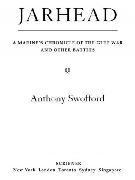 Jarhead : A Marine's Chronicle of the Gulf War and Other Battles by Anthony Swofford