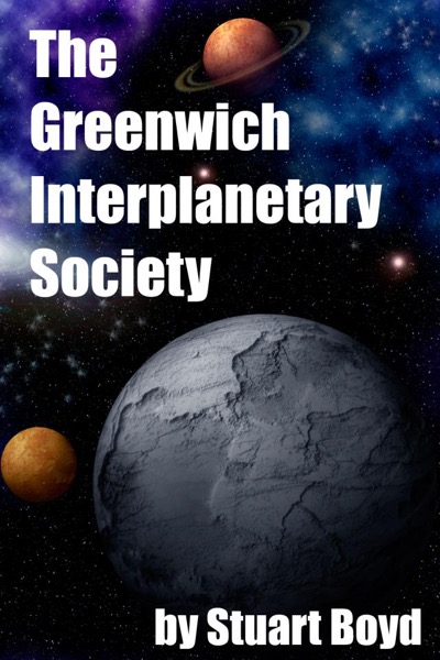 The Greenwich Interplanetary Society by Stuart Boyd