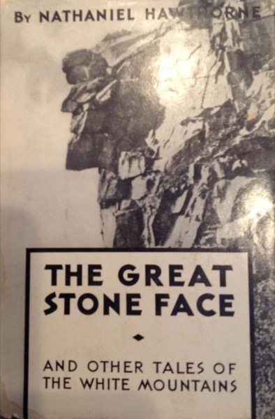 The Great Stone Face, and Other Tales of the White Mountains by Nathaniel Hawthorne