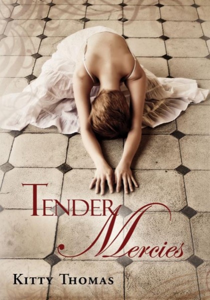 Tender Mercies by Kitty Thomas