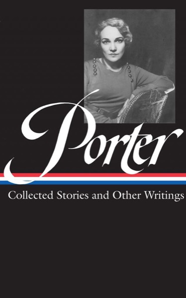 The Collected Stories of Katherine Anne Porter by Katherine Anne Porter