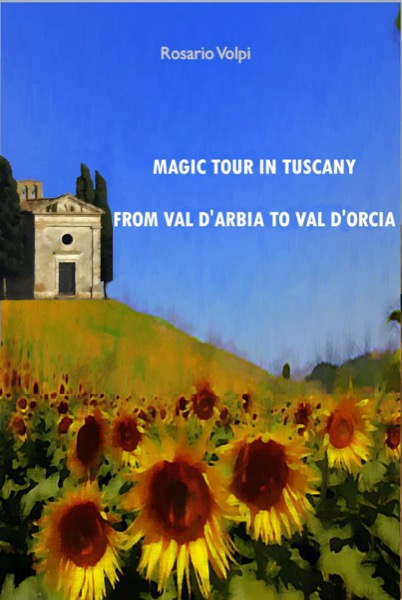 Magic tour in Tuscany from Val d'Arbia to Val d'orcia by Rosario Volpi