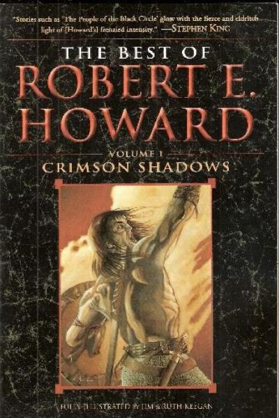 The Best of Robert E. Howard Volume One: Crimson Shadows by Robert E. Howard