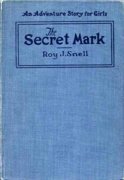 The Secret Mark by Roy J. Snell