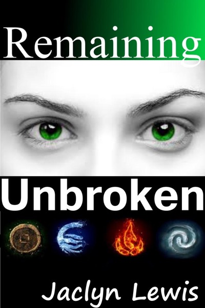 Remaining Unbroken (Breaking Series #1) by Jaclyn Lewis