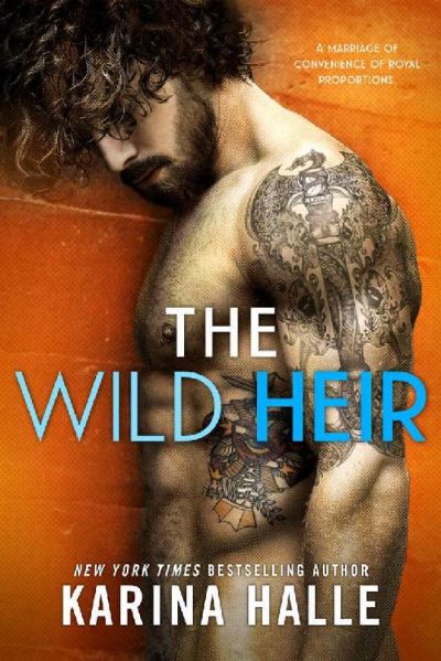 The Wild Heir_A Royal Standalone Romance by Karina Halle