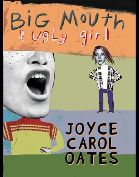 Big Mouth Ugly Girl by Joyce Carol Oates