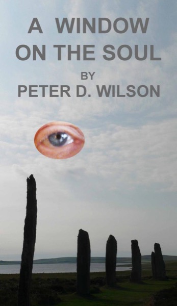 A Window on the Soul by Peter D Wilson