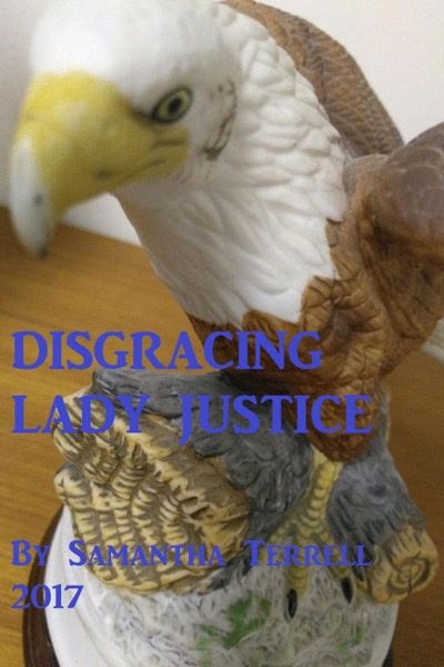 Disgracing Lady Justice by Samantha Terrell