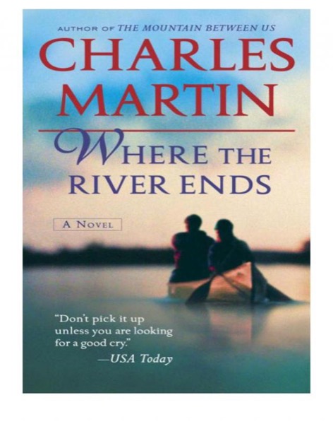 Where the River Ends by Charles Martin