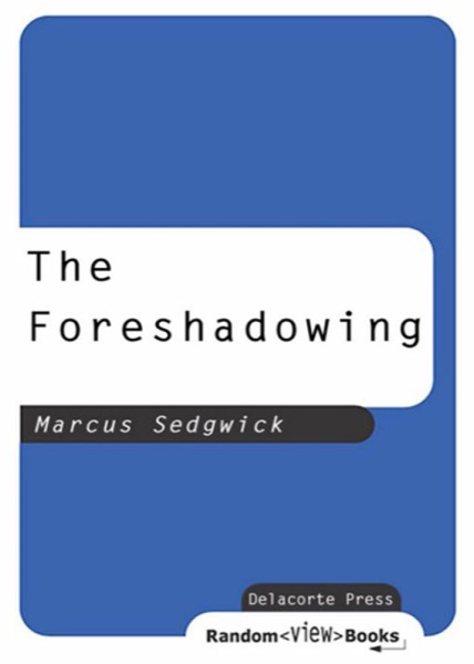 The Foreshadowing by Marcus Sedgwick