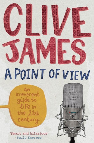 A Point of View by Clive James