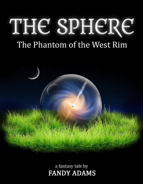 The Sphere: The Phantom of the West Rim by Fandy Adams