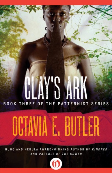 Clay's Ark by Octavia E. Butler