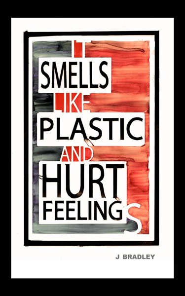 It Smells Like Plastic and Hurt Feelings by KUBOA