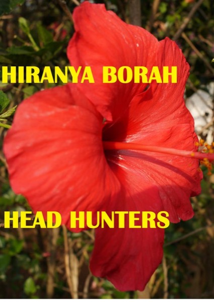 Head Hunters by Hiranya Borah