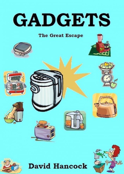 Gadgets: The Great Escape by David Hancock