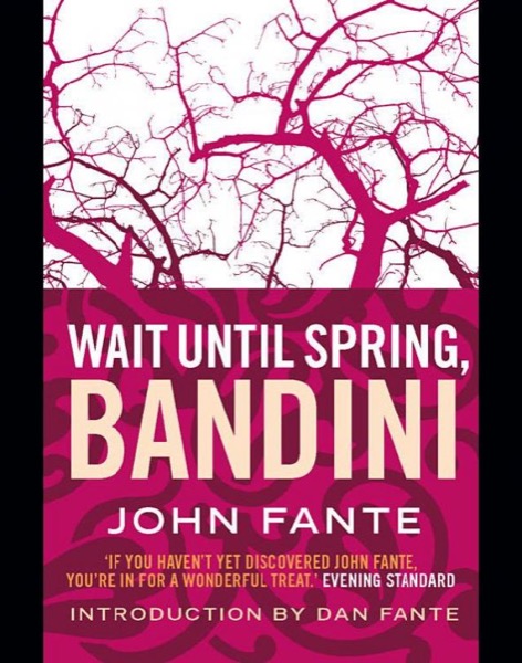 Wait Until Spring, Bandini by John Fante