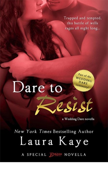 Dare to Resist (a Wedding Dare novella) (Entangled Brazen) by Laura Kaye