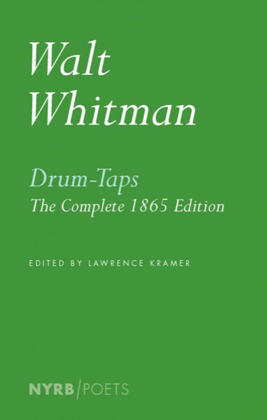 Drum-Taps: The Complete 1865 Edition by Walt Whitman