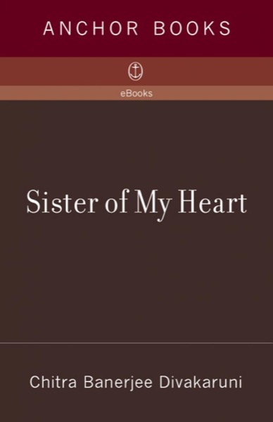 Sister of My Heart by Chitra Banerjee Divakaruni